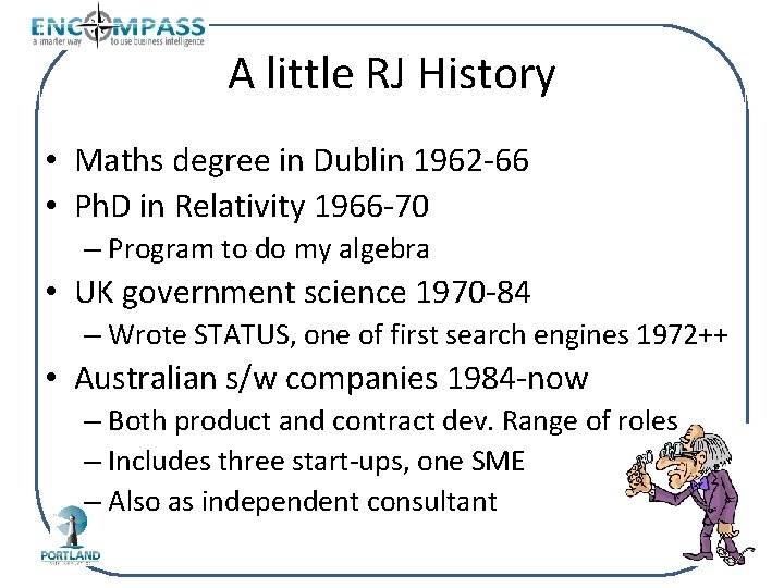 A little RJ History • Maths degree in Dublin 1962 -66 • Ph. D