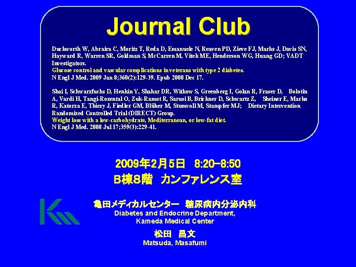 Journal Club Duckworth W, Abraira C, Moritz T, Reda D, Emanuele N, Reaven PD,