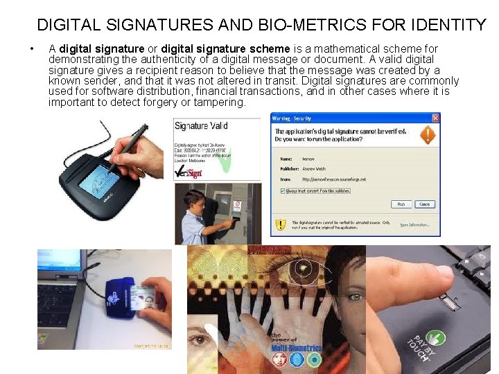 DIGITAL SIGNATURES AND BIO-METRICS FOR IDENTITY • A digital signature or digital signature scheme