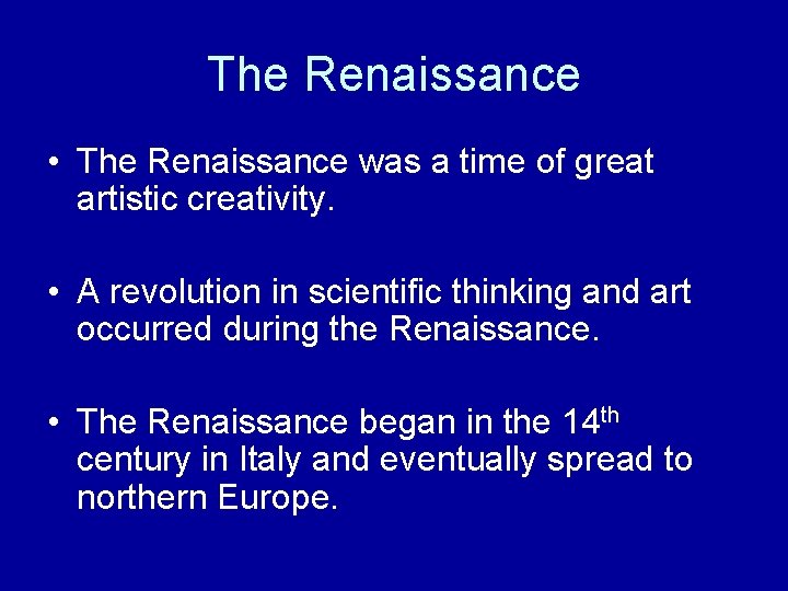 The Renaissance • The Renaissance was a time of great artistic creativity. • A The Renaissance • The Renaissance was a time of great artistic creativity. • A