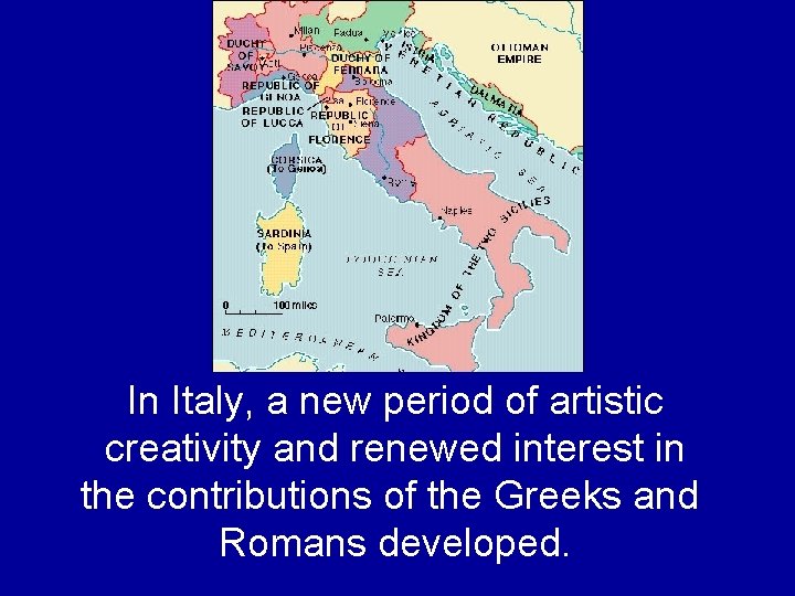 In Italy, a new period of artistic creativity and renewed interest in the contributions In Italy, a new period of artistic creativity and renewed interest in the contributions
