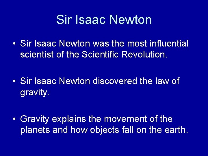 Sir Isaac Newton • Sir Isaac Newton was the most influential scientist of the Sir Isaac Newton • Sir Isaac Newton was the most influential scientist of the