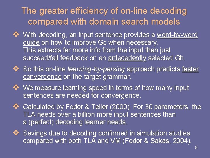 The greater efficiency of on-line decoding compared with domain search models v With decoding, The greater efficiency of on-line decoding compared with domain search models v With decoding,