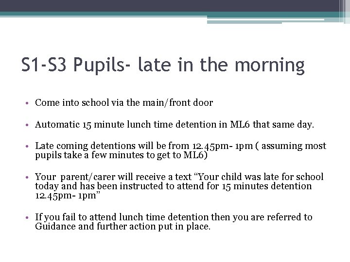 S 1 -S 3 Pupils- late in the morning • Come into school via