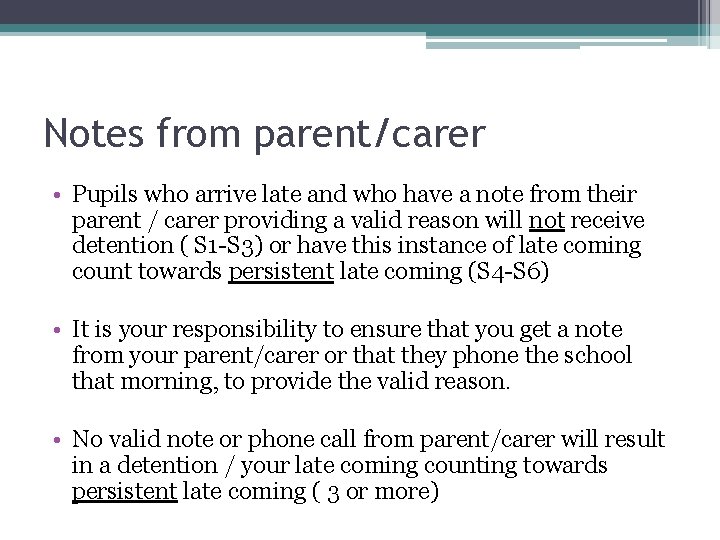 Notes from parent/carer • Pupils who arrive late and who have a note from