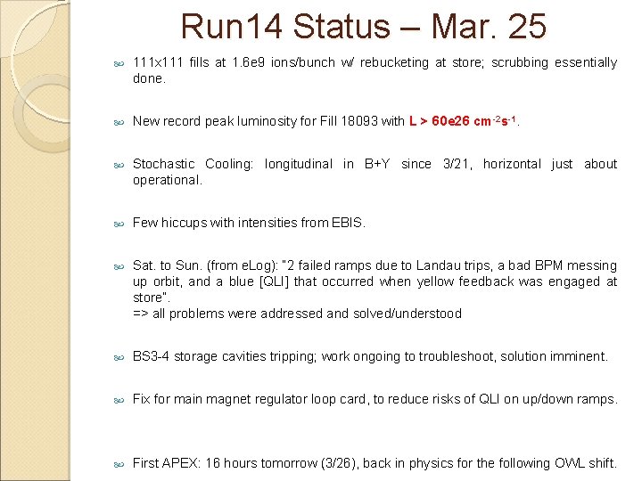 Run 14 Status – Mar. 25 111 x 111 fills at 1. 6 e