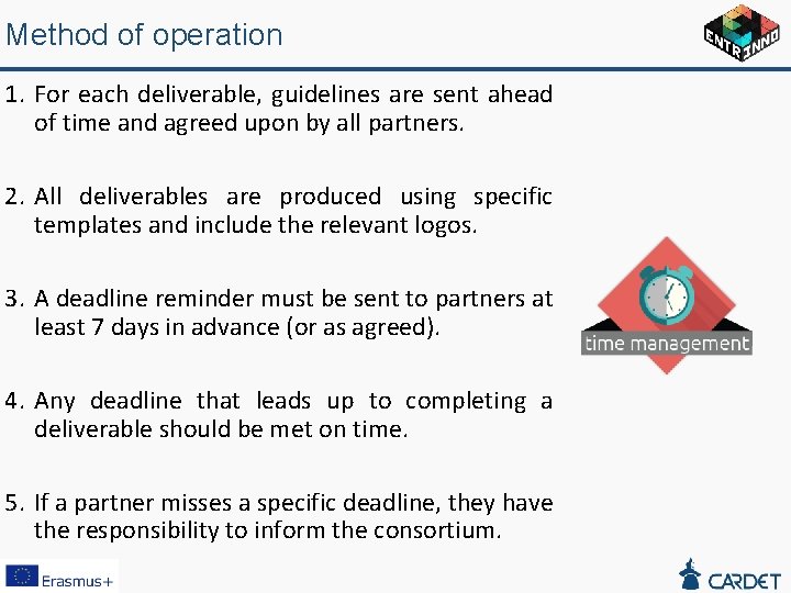 Method of operation 1. For each deliverable, guidelines are sent ahead of time and