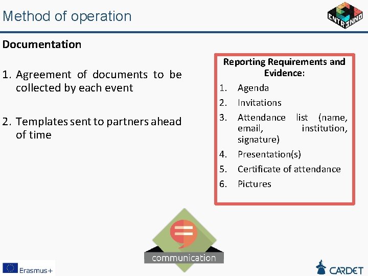 Method of operation Documentation 1. Agreement of documents to be collected by each event