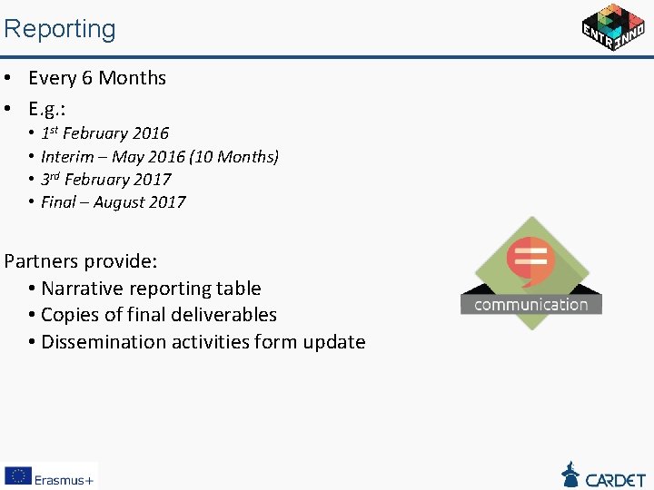 Reporting • Every 6 Months • E. g. : • • 1 st February