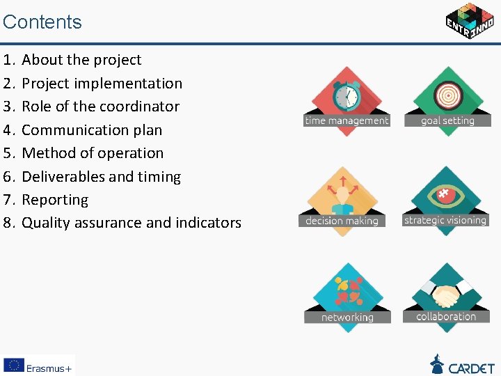 Contents 1. 2. 3. 4. 5. 6. 7. 8. About the project Project implementation