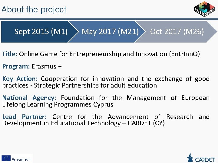 About the project Sept 2015 (M 1) May 2017 (M 21) Oct 2017 (M