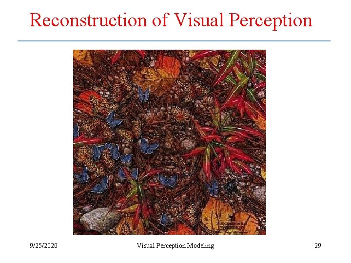 Reconstruction of Visual Perception 9/25/2020 Visual Perception Modeling 29 
