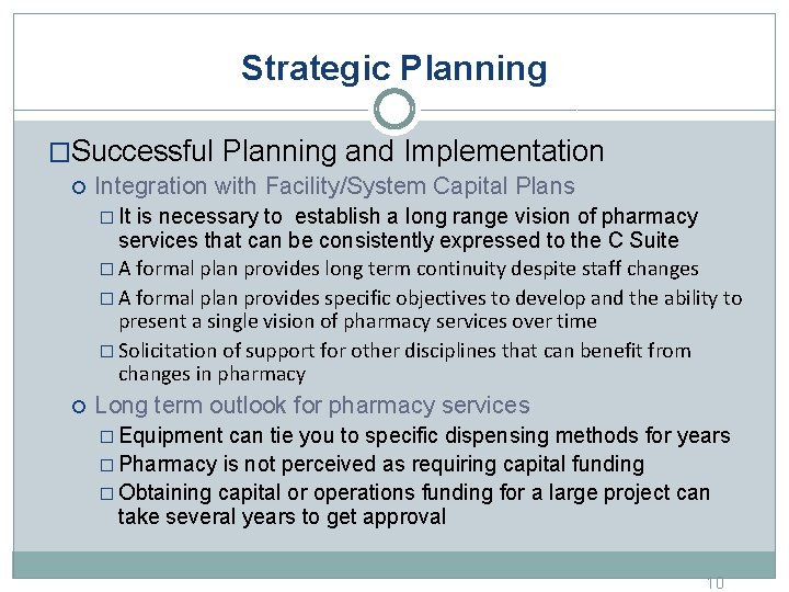 Strategic Planning �Successful Planning and Implementation Integration with Facility/System Capital Plans � It is