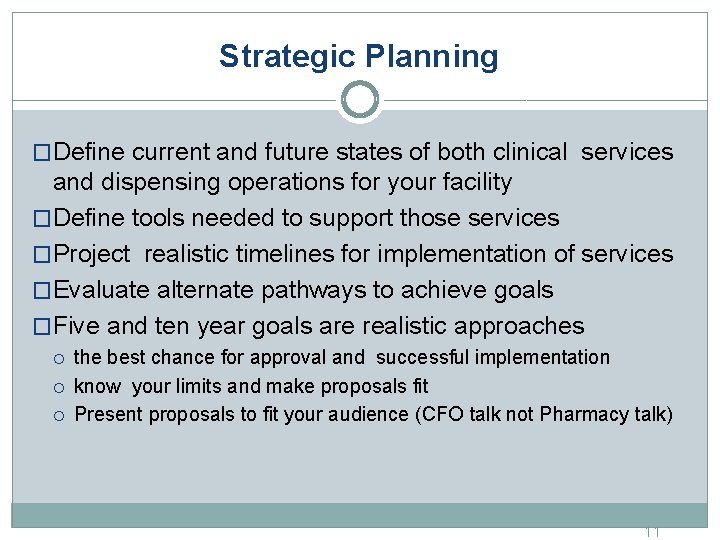 Strategic Planning �Define current and future states of both clinical services and dispensing operations
