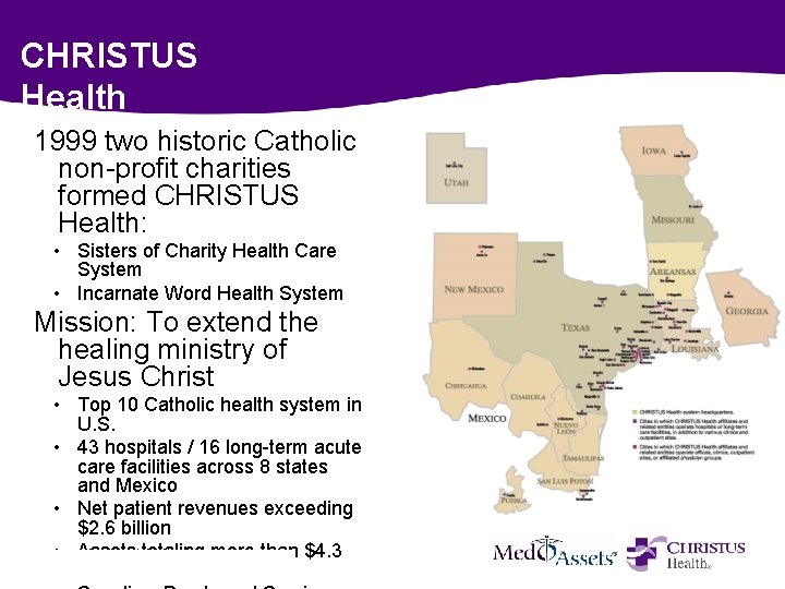 CHRISTUS Health 1999 two historic Catholic non-profit charities formed CHRISTUS Health: • Sisters of