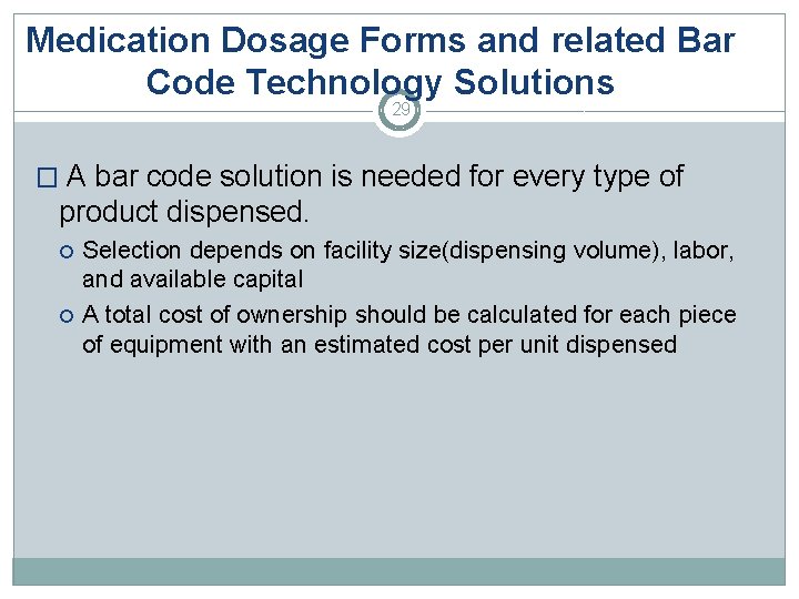 Medication Dosage Forms and related Bar Code Technology Solutions 29 � A bar code