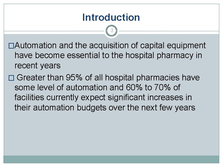 Introduction 3 �Automation and the acquisition of capital equipment have become essential to the