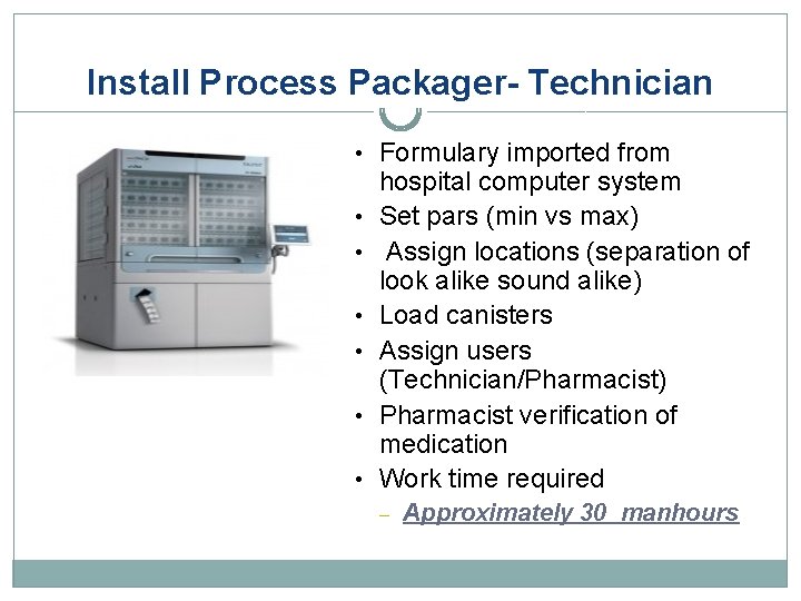 Install Process Packager- Technician • Formulary imported from • • • hospital computer system
