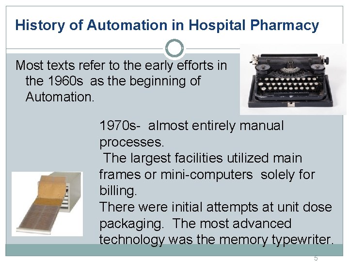 History of Automation in Hospital Pharmacy Most texts refer to the early efforts in