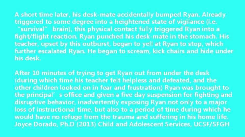 A short time later, his desk-mate accidentally bumped Ryan. Already triggered to some degree