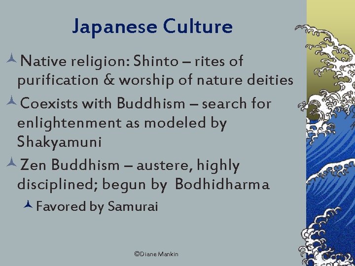 Japanese Culture ©Native religion: Shinto – rites of purification & worship of nature deities