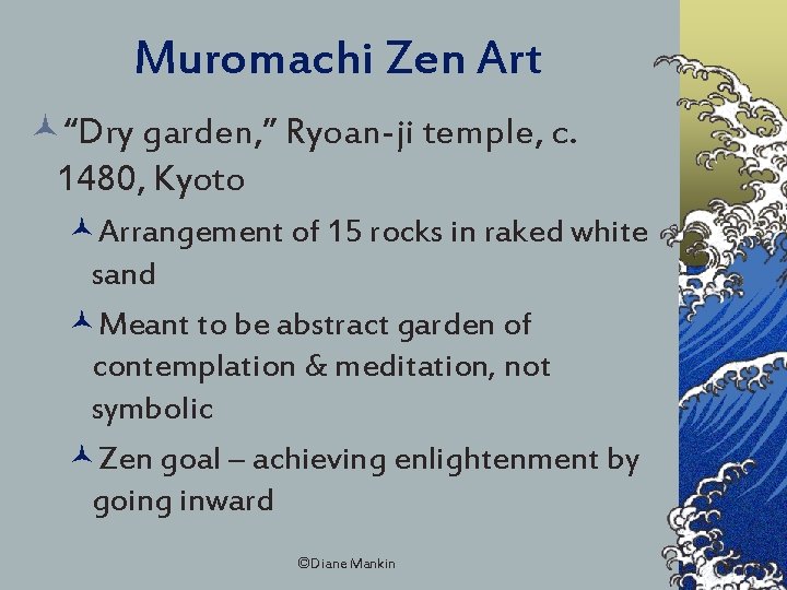 Muromachi Zen Art ©“Dry garden, ” Ryoan-ji temple, c. 1480, Kyoto ©Arrangement of 15