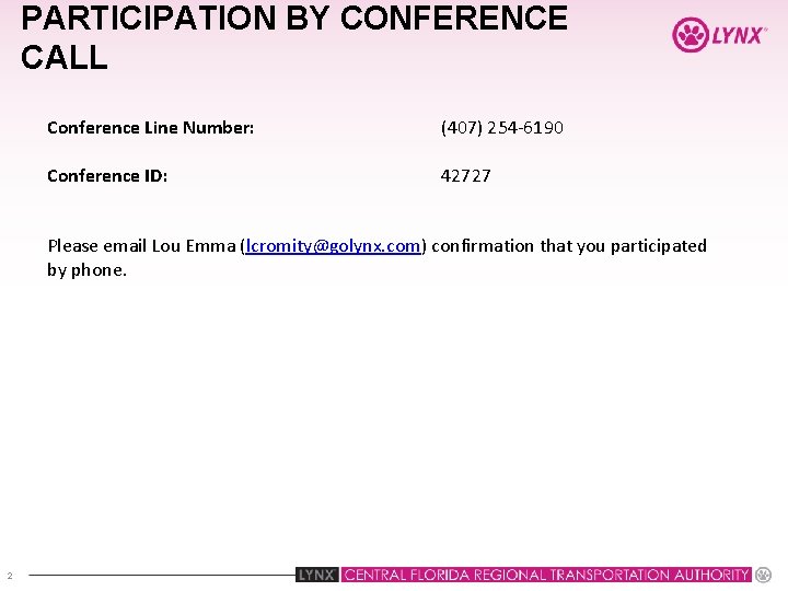 PARTICIPATION BY CONFERENCE CALL Conference Line Number: (407) 254 -6190 Conference ID: 42727 Please