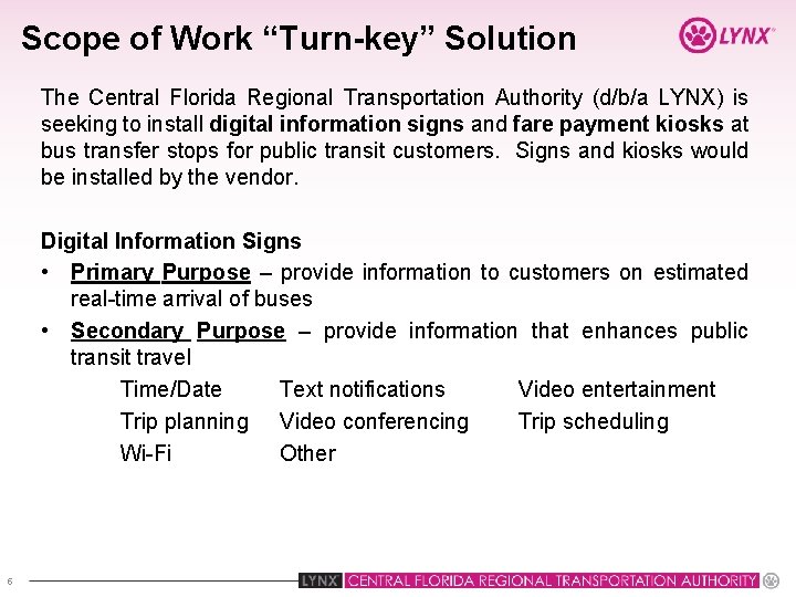 Scope of Work “Turn-key” Solution The Central Florida Regional Transportation Authority (d/b/a LYNX) is