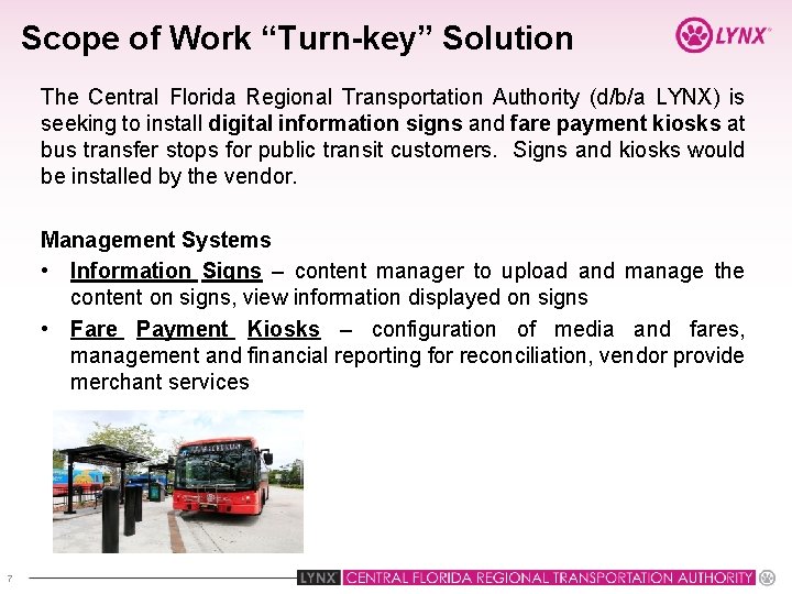 Scope of Work “Turn-key” Solution The Central Florida Regional Transportation Authority (d/b/a LYNX) is