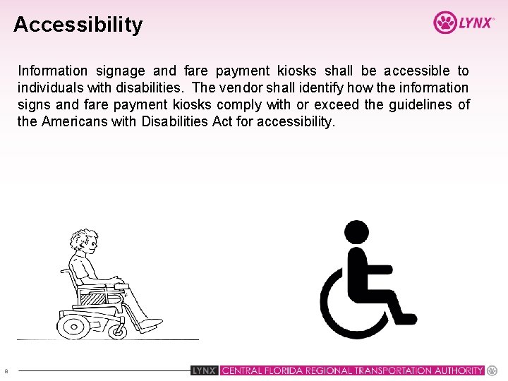 Accessibility Information signage and fare payment kiosks shall be accessible to individuals with disabilities.