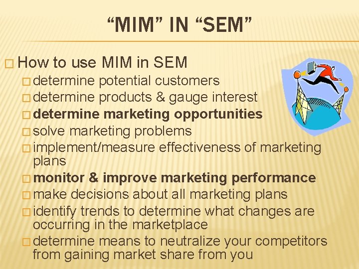 “MIM” IN “SEM” � How to use MIM in SEM � determine potential customers