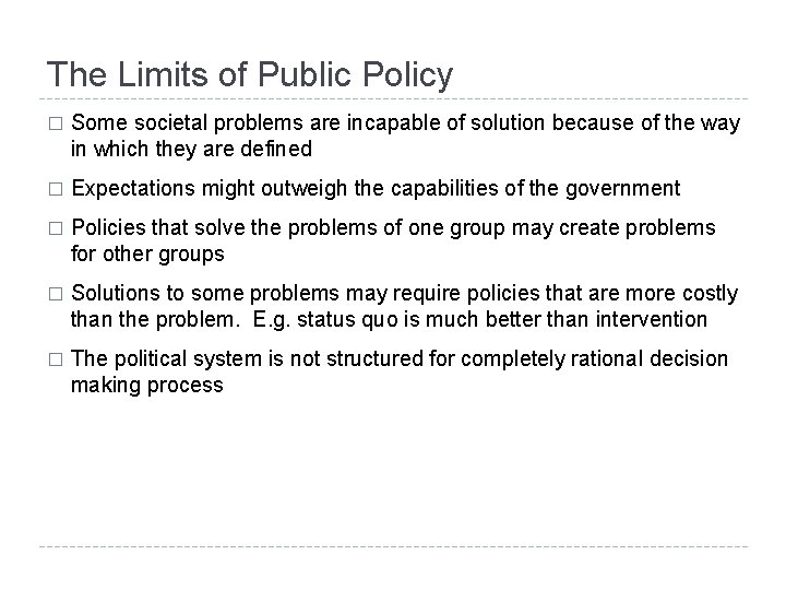 The Limits of Public Policy � Some societal problems are incapable of solution because