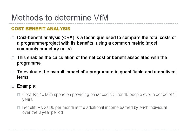 Methods to determine Vf. M COST BENEFIT ANALYSIS � Cost-benefit analysis (CBA) is a