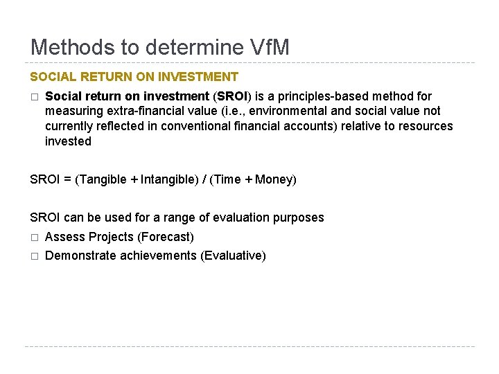 Methods to determine Vf. M SOCIAL RETURN ON INVESTMENT � Social return on investment