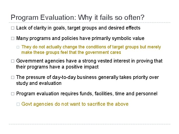 Program Evaluation: Why it fails so often? � Lack of clarity in goals, target