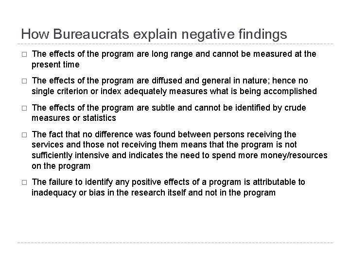 How Bureaucrats explain negative findings � The effects of the program are long range