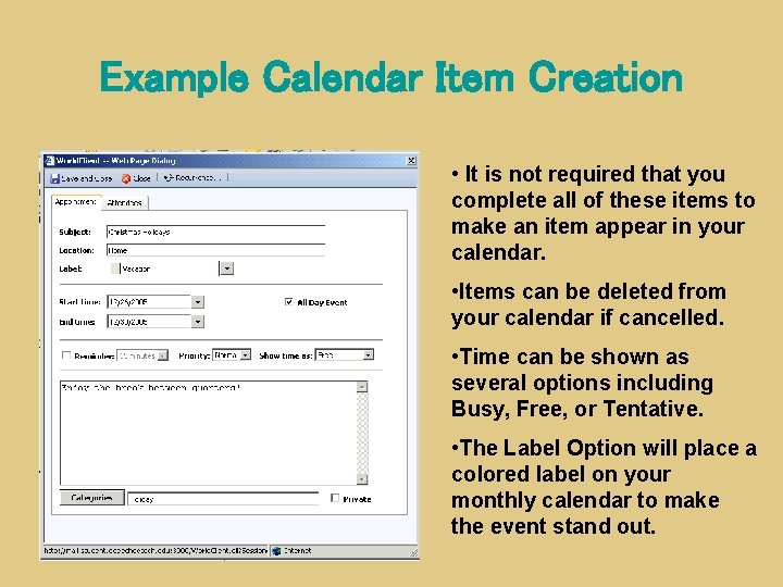 Example Calendar Item Creation • It is not required that you complete all of