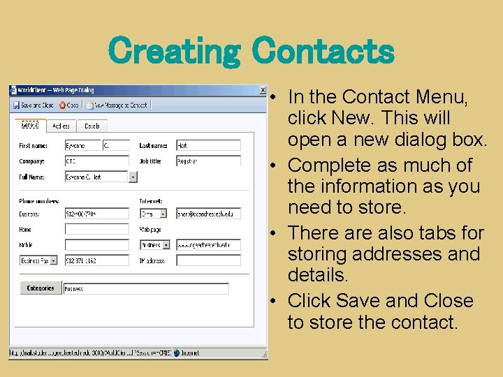 Creating Contacts • In the Contact Menu, click New. This will open a new