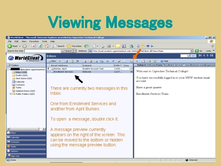 Viewing Messages There are currently two messages in this Inbox. One from Enrollment Services