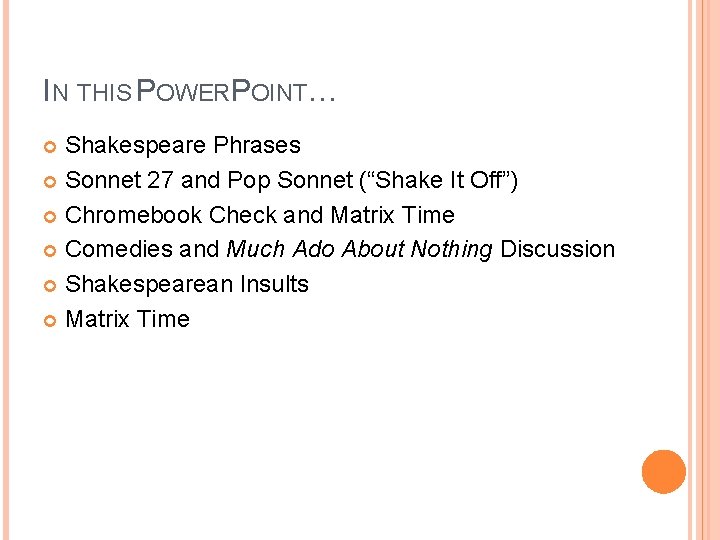 IN THIS POWERPOINT… Shakespeare Phrases Sonnet 27 and Pop Sonnet (“Shake It Off”) Chromebook