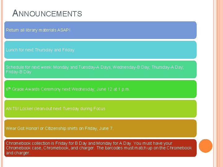 ANNOUNCEMENTS Return all library materials ASAP! Lunch for next Thursday and Friday Schedule for