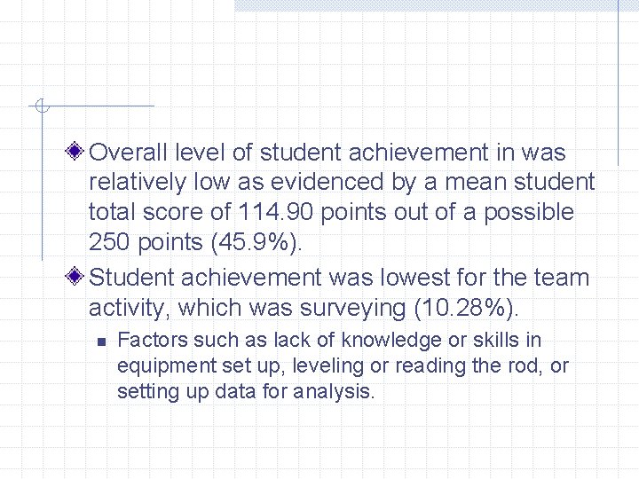Overall level of student achievement in was relatively low as evidenced by a mean