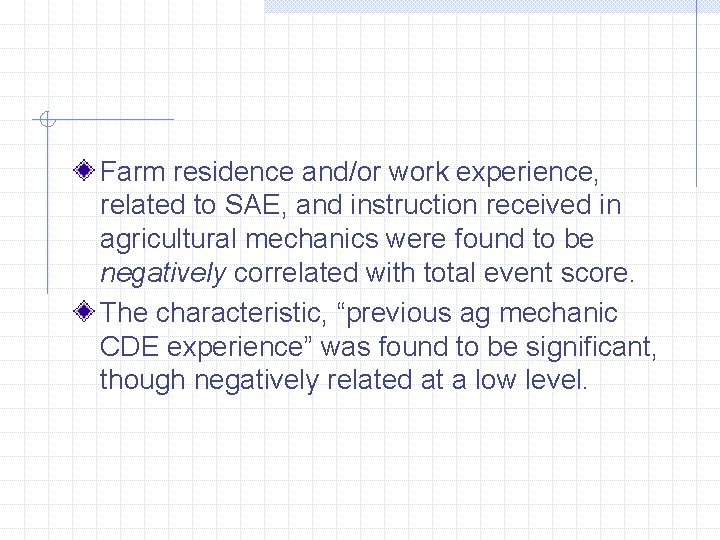 Farm residence and/or work experience, related to SAE, and instruction received in agricultural mechanics