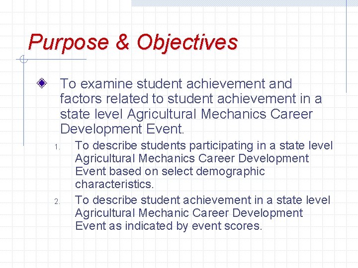 Purpose & Objectives To examine student achievement and factors related to student achievement in