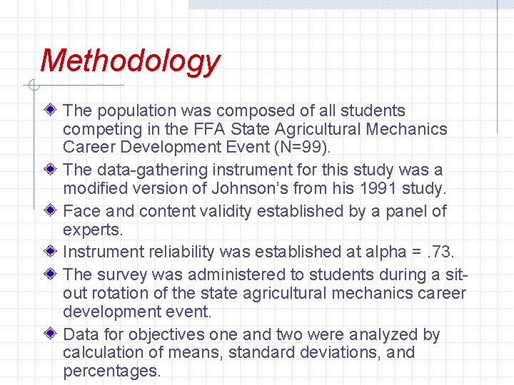 Methodology The population was composed of all students competing in the FFA State Agricultural