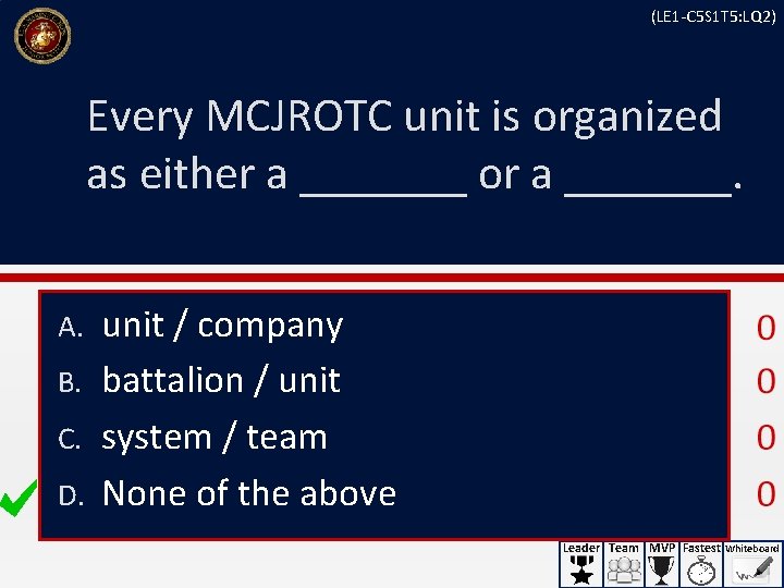 (LE 1 -C 5 S 1 T 5: LQ 2) Every MCJROTC unit is (LE 1 -C 5 S 1 T 5: LQ 2) Every MCJROTC unit is