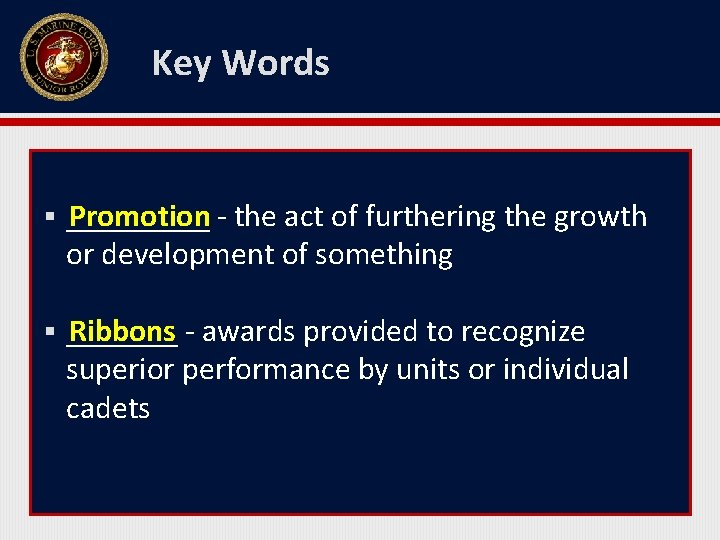 Key Words § Promotion _____ - the act of furthering the growth or development