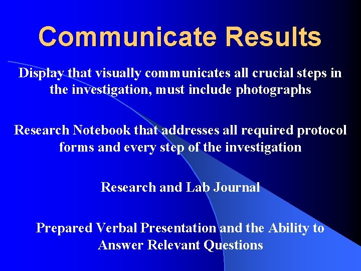 Communicate Results Display that visually communicates all crucial steps in the investigation, must include Communicate Results Display that visually communicates all crucial steps in the investigation, must include