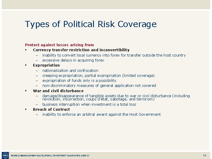 Types of Political Risk Coverage Protect against losses arising from § Currency transfer restriction