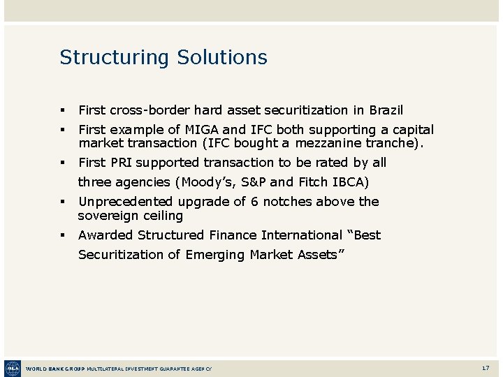 Structuring Solutions § First cross-border hard asset securitization in Brazil § First example of